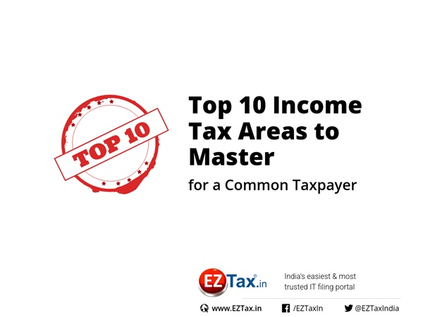 Top 10 Income Tax Areas to Master for a Common Taxpayer